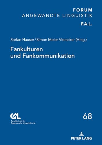 Fankulturen und Fankommunikation (FORUM ANGEWANDTE LINGUISTIK – F.A.L., Band 68)