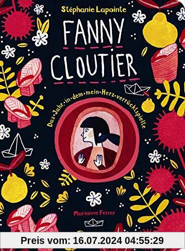 Fanny Cloutier 2 - Das Jahr, in dem mein Herz verrücktspielte: Zweiter Band der besonderen Kinderbuchreihe für Mädchen