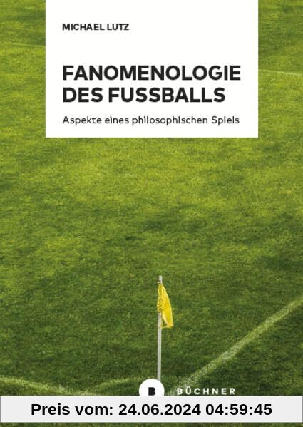 Fanomenologie des Fußballs: Aspekte eines philosophischen Spiels