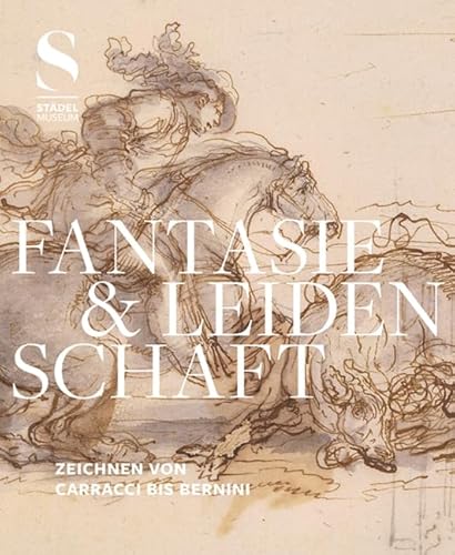 Fantasie & Leidenschaft: Zeichnen von Carracci bis Bernini