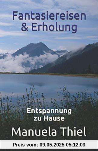 Fantasiereisen & Erholung: Entspannung zu Hause (Harmonie-Edition, Band 3)