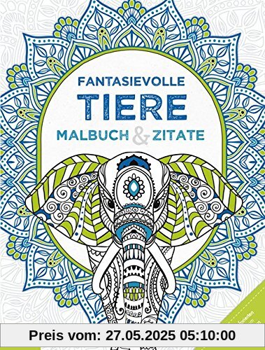 Fantasievolle Tiere: Malbuch & Zitate Fantasievolle Tiere: Malbuch & Zitate