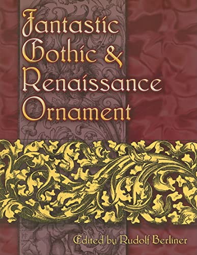 Fantastic Gothic and Renaissance Ornament (Dover Pictorial Archive Series)