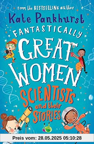 Fantastically Great Women Scientists and Their Stories