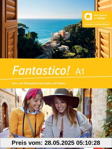 Fantastico! A1 - Hybride Ausgabe allango: Italienisch für Anfänger. Kurs- und Übungsbuch mit Audios und Videos inklusive Lizenzschlüssel allango (24 Monate)