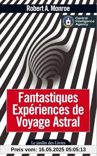 Fantastiques Expériences de Voyage Astral