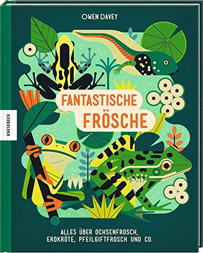 Fantastische Frösche: Alles über Ochsenfrosch, Erdkröte, Pfeilgiftfrosch und Co.