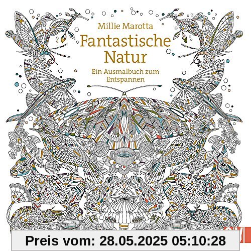 Fantastische Natur, Ein Ausmalbuch zum Entspannen