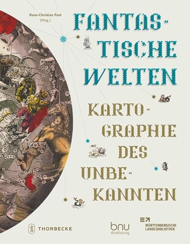 Fantastische Welten: Kartographie des Unbekannten Fantastische Welten: Kartographie des Unbekannten von Thorbecke Jan Verlag