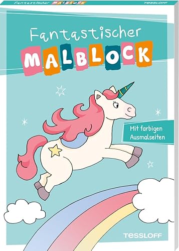 Fantastischer Malblock | Rund 50 schöne Motive zum Ausmalen | Mit ankolorierten Flächen | Für Kinder ab 5 Jahren: Mit farbigen Ausmalseiten für Kinder ab 5 Jahren (Malbücher und -blöcke)