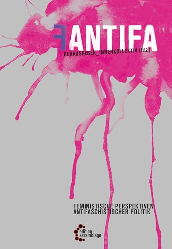 Fantifa: Feministische Perspektiven antifaschistischer Politiken (Reihe Antifaschistische Politik (RAP)) von edition assemblage
