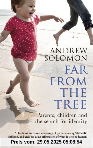 Far From The Tree: Parents, Children and the Search for Identity