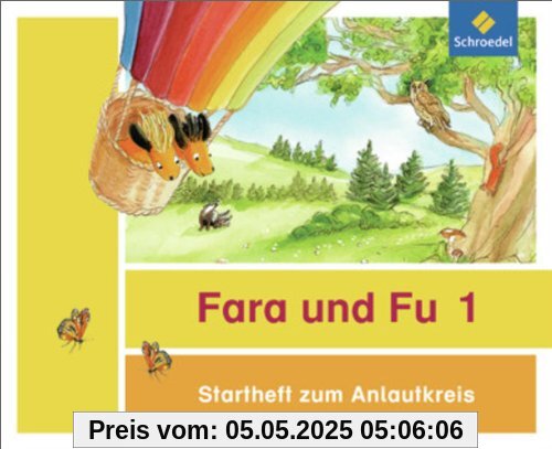 Fara und Fu - Ausgabe 2013: Startheft zum Anlautkreis (inkl. Anlauttabelle)