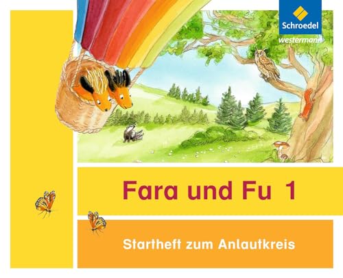 Fara und Fu - Ausgabe 2013: Startheft zum Anlautkreis (inkl. Anlauttabelle)
