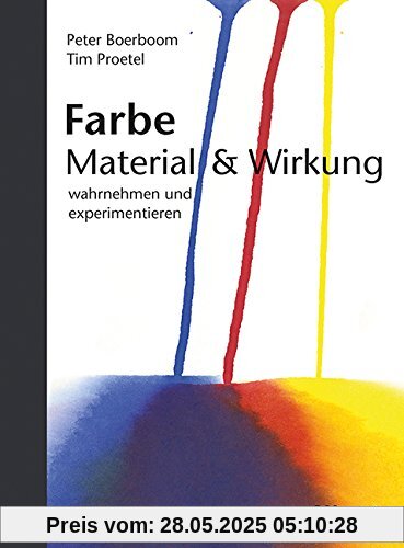 Farbe: Material und Wirkung: wahrnehmen und experimentieren