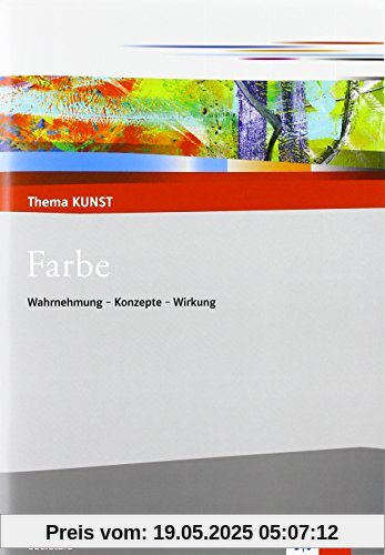 Farbe: Wahrnehmung, Konzepte, Wirkung Farbe: Wahrnehmung, Konzepte, Wirkung