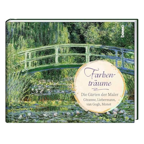 Farbenträume: Die Gärten der Maler Cézanne, Liebermann, van Gogh, Monet