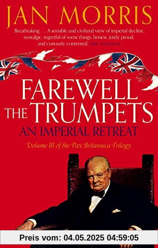 Farewell the Trumpets: An Imperial Retreat (Pax Britannica 3)
