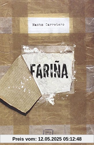 Fariña: Historia e indiscreciones del narcotráfico en Galicia (Narrativa (libros Del Ko))