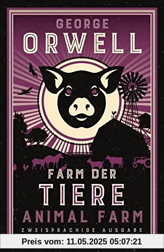 Farm der Tiere / Animal Farm: Zweisprachige Ausgabe (deutsch/englisch) ǀ Parallel gesetzter Text ǀ Klassiker im Original lesen (Anaconda Zweisprachige Paperback-Ausgaben, Band 20)