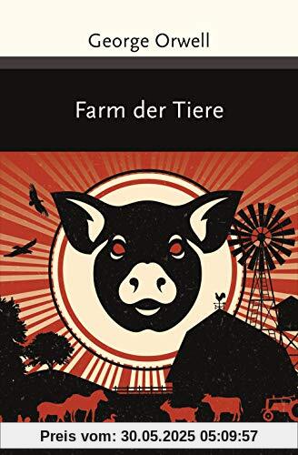 Farm der Tiere: Ein Märchen (Große Klassiker zum kleinen Preis, Band 226)