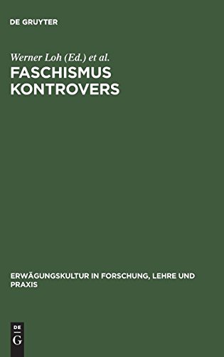 Faschismus kontrovers: Mit Beitr. in engl. Sprache (Erwägungskultur in Forschung, Lehre und Praxis, 3, Band 3)