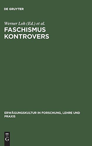 Faschismus kontrovers: Mit Beitr. in engl. Sprache (Erwägungskultur in Forschung, Lehre und Praxis, 3, Band 3) von De Gruyter Oldenbourg