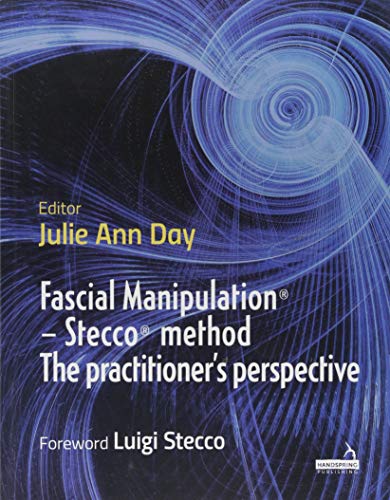 Fascial Manipulation - Stecco Method: The Practitioner's Perspective von Handspring Publishing