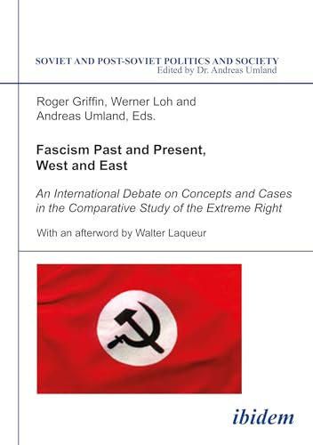 Fascism Past and Present, West and East: An International Debate on Concepts and Cases in the Comparative Study of the Extreme Right