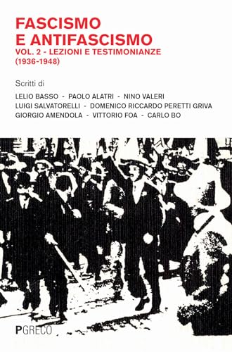 Fascismo e antifascismo. Lezioni e testimonianze (1936-1948) (Vol. 2) von Pgreco