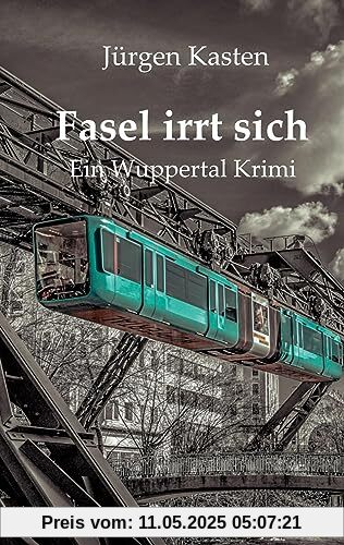 Fasel irrt sich: Ein Wuppertal-Krimi