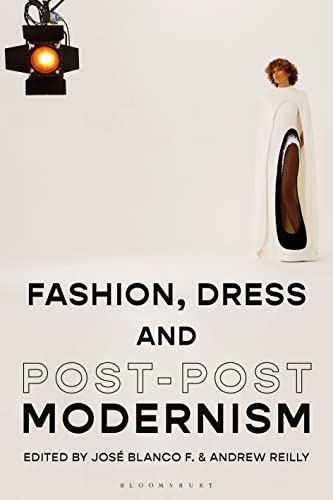 Fashion, Dress and Post-postmodernism Fashion, Dress and Post-postmodernism