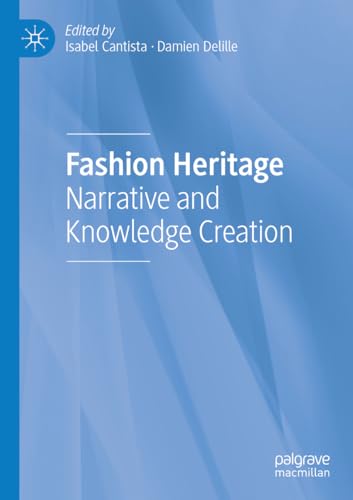 Fashion Heritage: Narrative and Knowledge Creation von Palgrave Macmillan