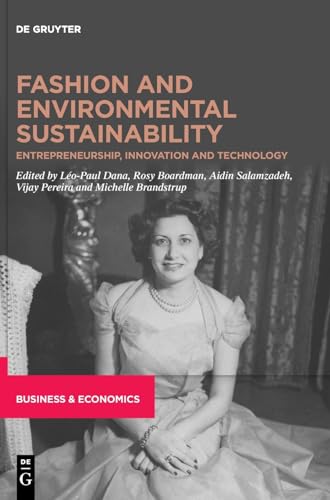 Fashion and Environmental Sustainability: Entrepreneurship, Innovation and Technology (De Gruyter Handbooks) von De Gruyter