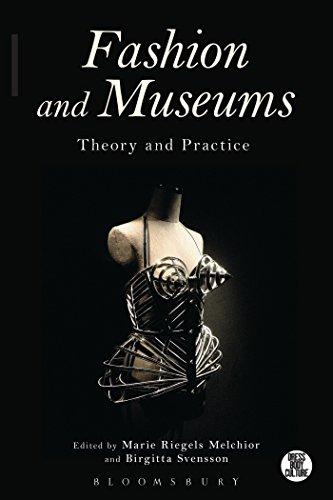 Fashion and Museums: Theory and Practice (Dress, Body, Culture)