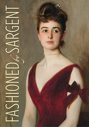 Fashioned by Sargent: Painting Fashion