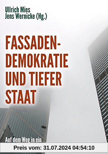 Fassadendemokratie und Tiefer Staat: Auf dem Weg in ein autoritäres Zeitalter