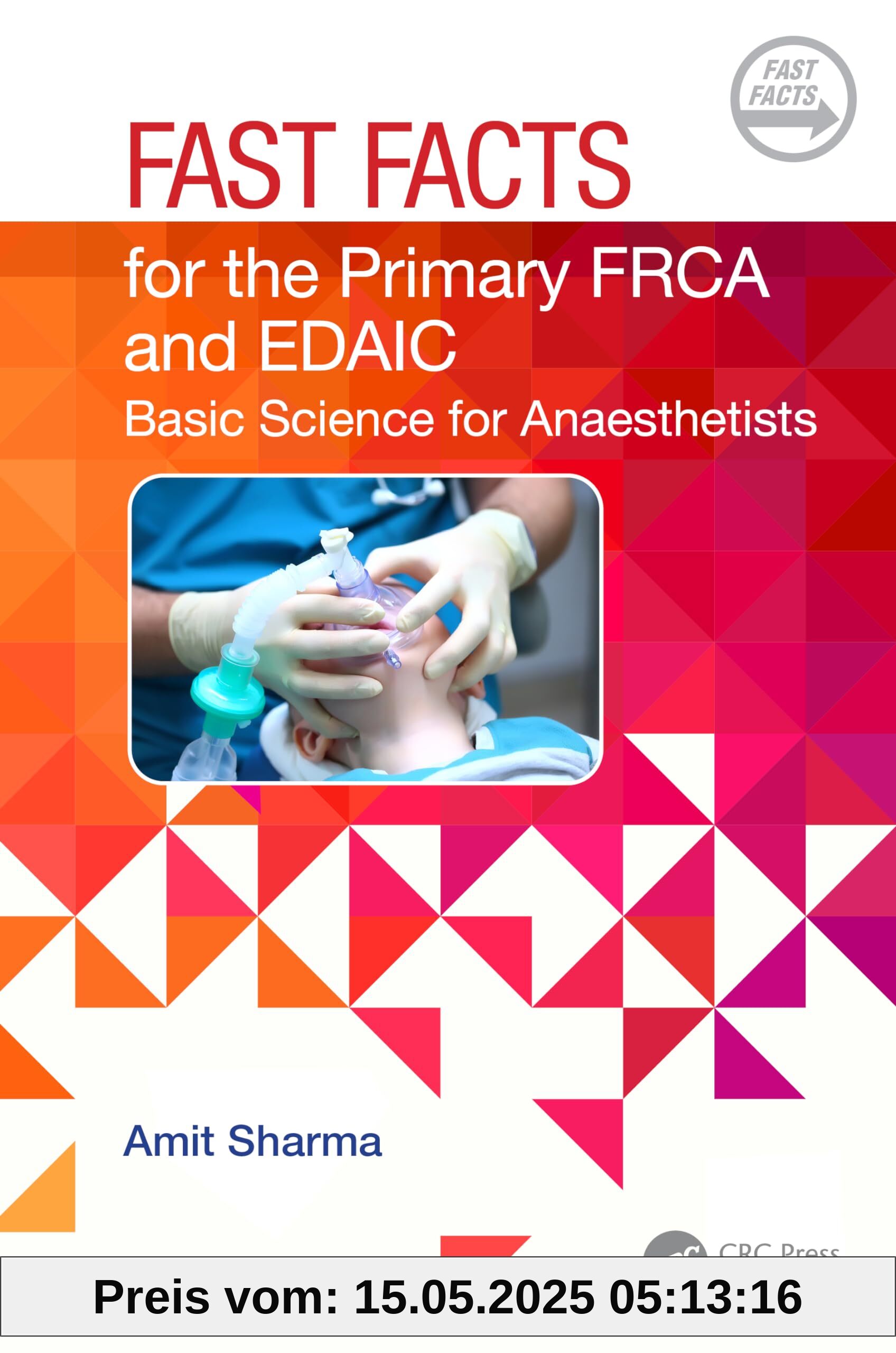 Fast Facts for the Primary FRCA and EDAIC: Basic Science for Anaesthetists