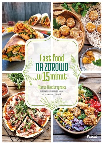 Fast Food na zdrowo w 15 minut von Pascal