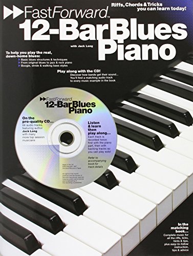 12-Bar Blues Piano: Riffs, Licks & Tricks You Can Learn Today! (Fast Forward (Music Sales))