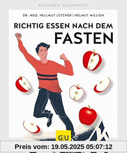 Fasten, Richtig essen nach dem: Schlank bleiben mit dem bewährten Aufbauprogramm (GU Ratgeber Gesundheit)