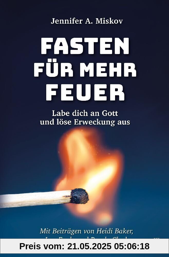 Fasten für mehr Feuer: Labe dich an Gott und löse Erweckung aus