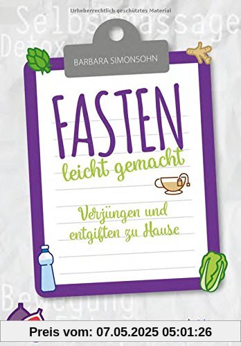 Fasten leicht gemacht: Verjüngen und entgiften zu Hause