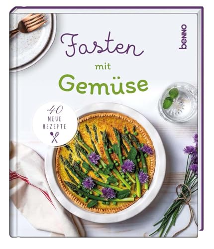 Fasten mit Gemüse: 40 neue Rezepte