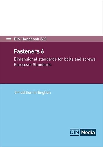 Fasteners 6: Dimensional standards for bolts and screws European Standards (DIN_Handbook) von DIN Media