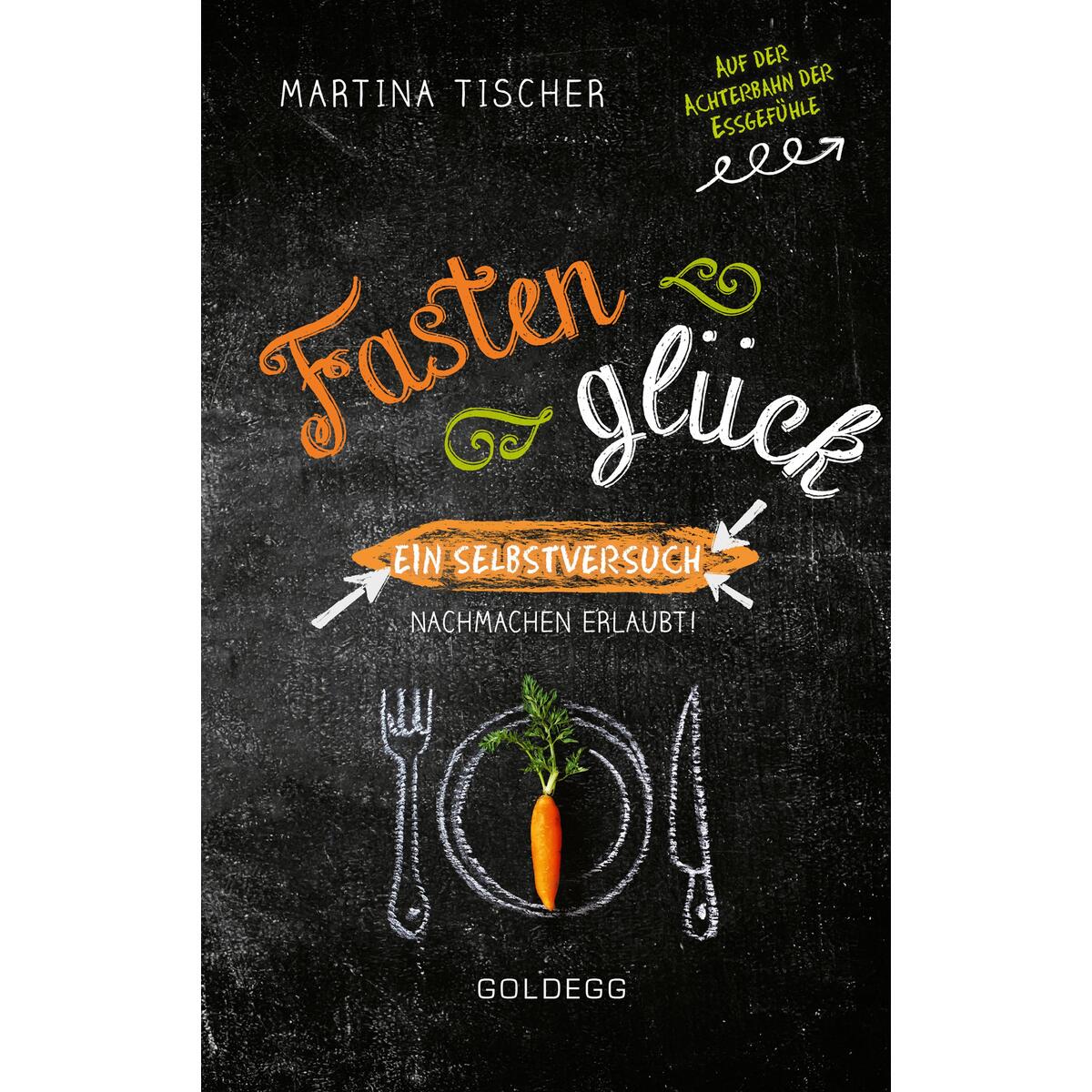 Fastenglück Fastenglück von Goldegg Verlag
