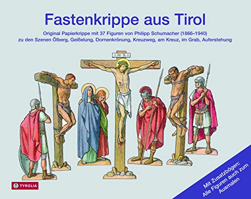 Fastenkrippe aus Tirol: Original Papierkrippe von Philipp Schuhmacher (1870-1940) mit 37 Figuren zu den Szenen Ölberg, Geisselung, Dornenkrönung, ... Kreuz, im Grab, Auferstehung zum Ausschneiden