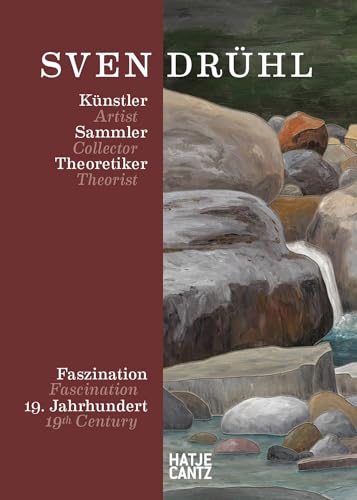 Faszination 19. Jahrhundert / Fascination 19th Century: Sven Drühl: Künstler - Sammler - Theoretiker / Artist - Collector - Theorist Faszination 19. Jahrhundert / Fascination 19th Century: Sven Drühl: Künstler - Sammler - Theoretiker / Artist - Collector - Theorist