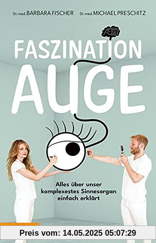 Faszination Auge: Alles über unser komplexestes Sinnesorgan einfach erklärt