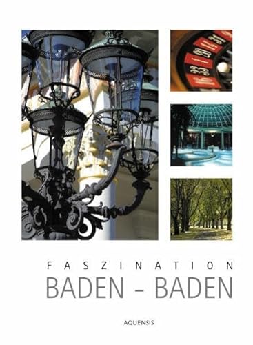 Faszination Baden-Baden: Ein Bildband